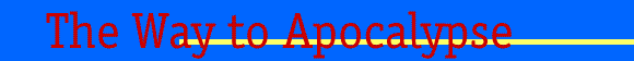 The Way to Apokalypse